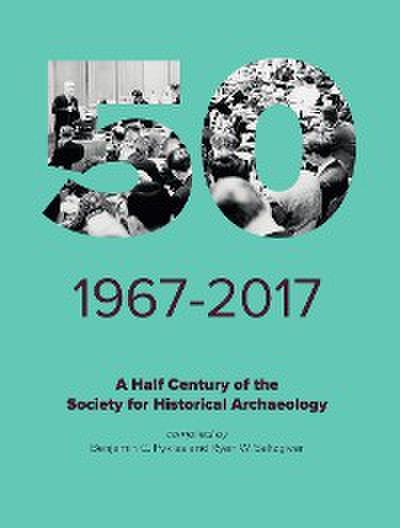 A Half Century of the Society for Historical Archaeology