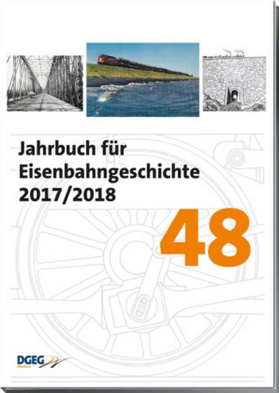 Jahrbuch für Eisenbahngeschichte 2016/2017. Bd.48 - Deutsche Gesellschaft für Eisenbahngeschichte