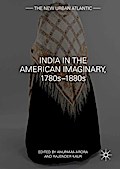 India in the American Imaginary, 1780s-1880s