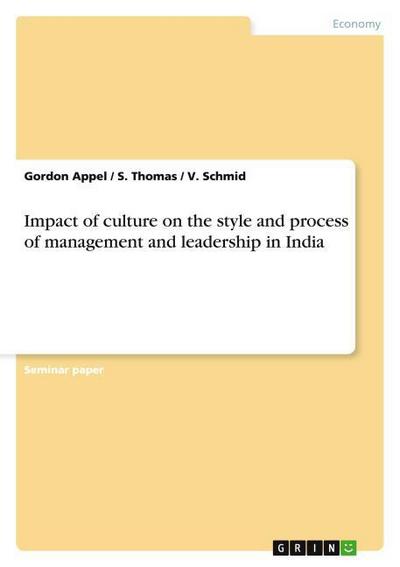 Impact of culture on the style and process of management and leadership in India