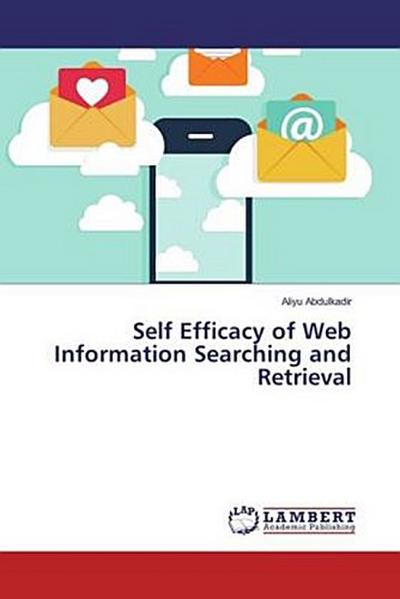 Self Efficacy of Web Information Searching and Retrieval
