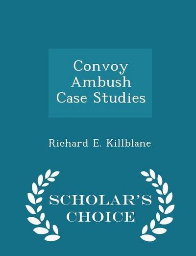 Convoy Ambush Case Studies - Scholar’s Choice Edition