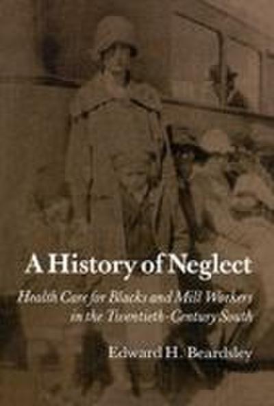 A History of Neglect