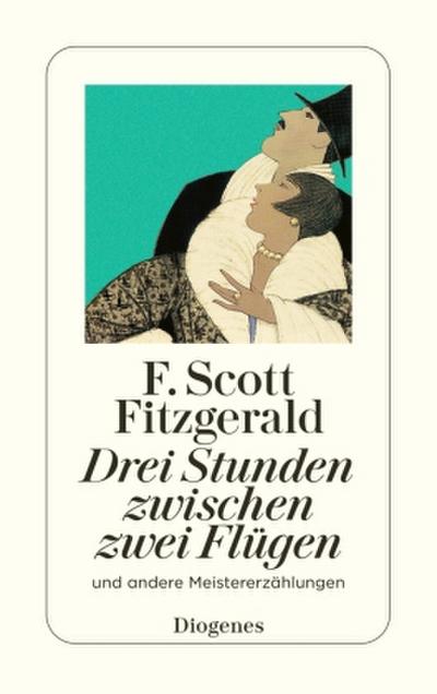 Drei Stunden zwischen zwei Flügen und andere Meistererzählungen