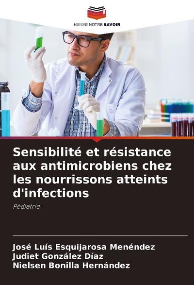 Sensibilité et résistance aux antimicrobiens chez les nourrissons atteints d’infections