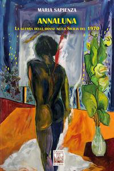 Sapienza, M: Annaluna. La guerra delle donne nella Sicilia d