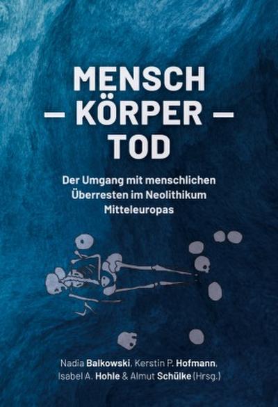 Mensch - Körper - Tod