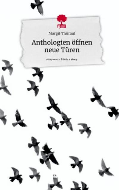 Anthologien öffnen neue Türen. Life is a Story - story.one
