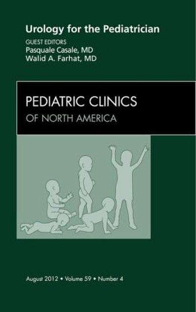 Urology for the Pediatrician, an Issue of Pediatric Clinics