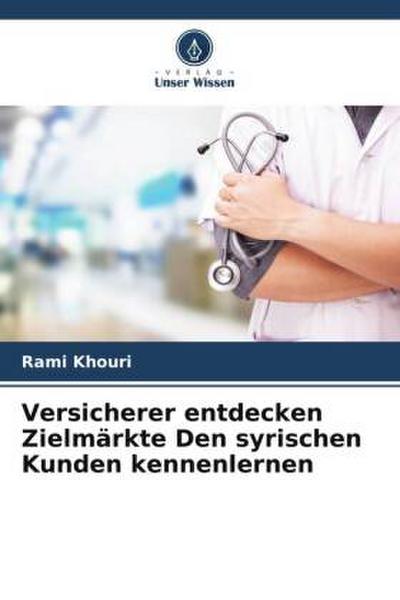 Versicherer entdecken Zielmärkte Den syrischen Kunden kennenlernen