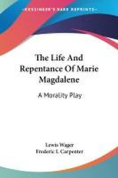 The Life And Repentance Of Marie Magdalene