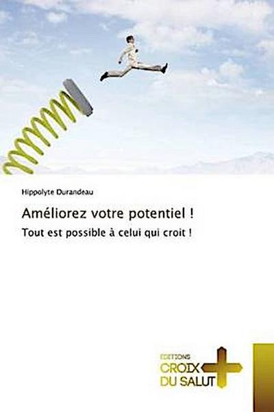 Améliorez votre potentiel !