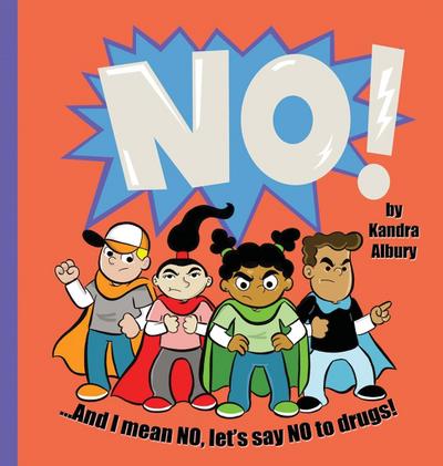 NO! ...And I mean NO, let’s say NO to drugs!