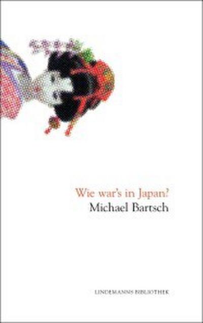 Wie war’s in Japan?