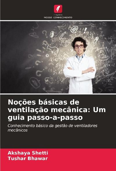 Noções básicas de ventilação mecânica: Um guia passo-a-passo