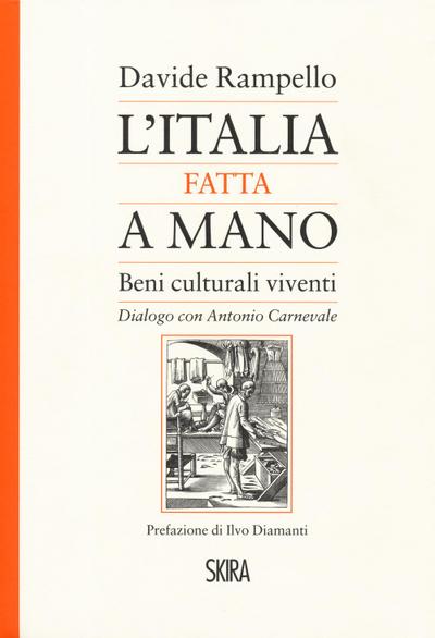 L’ Italia fatta a mano. I beni culturali viventi. Dialogo con Antonio Carnevale