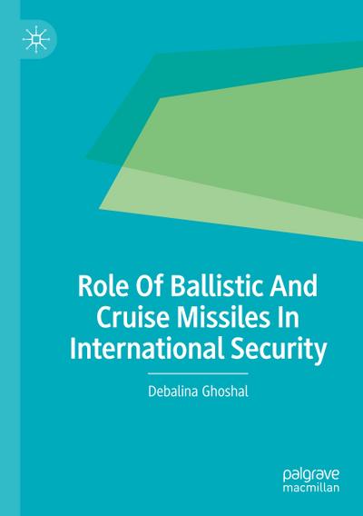 Role Of Ballistic And Cruise Missiles In International Security