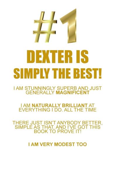 DEXTER IS SIMPLY THE BEST AFFI