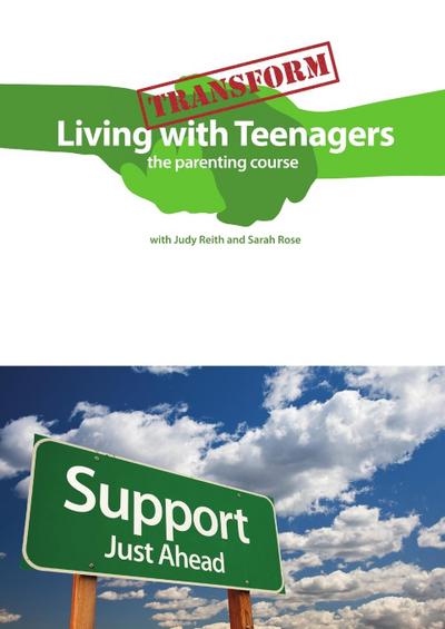 Transform Living With Teenagers the parenting course