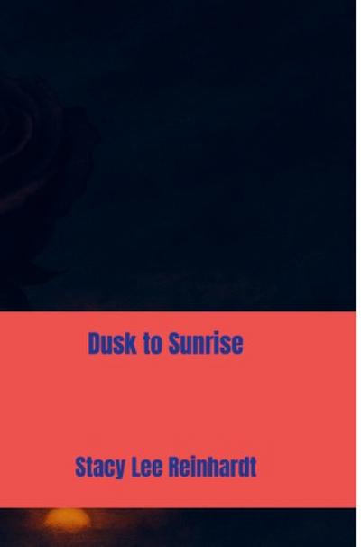 Dusk to Sunrise