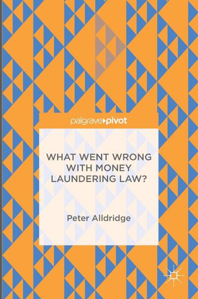 What Went Wrong with Money Laundering Law?