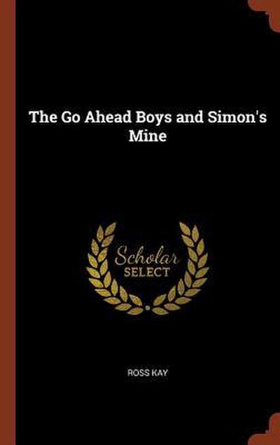 The Go Ahead Boys and Simon’s Mine