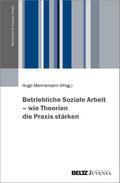 Betriebliche Soziale Arbeit - wie Theorien die Praxis stärken