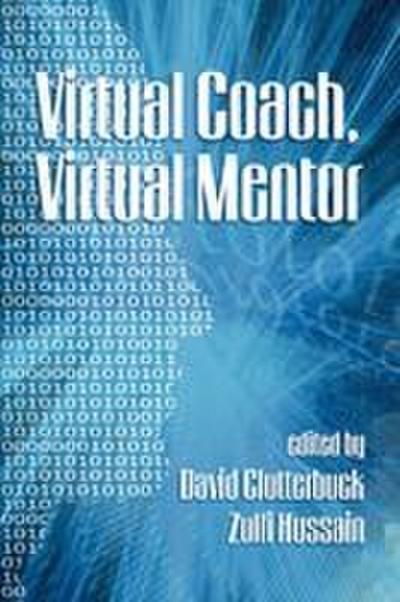 Virtual Coach, Virtual Mentor. Edited by David Clutterbuck & Zulfi Hussain