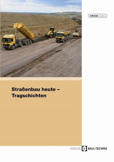 Straßenbau heute: Band 2 Bodenbehandlung und Tragschichten