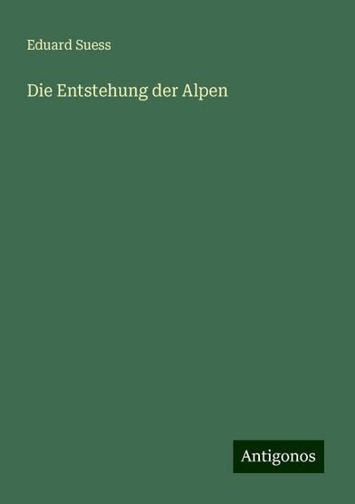 Die Entstehung der Alpen
