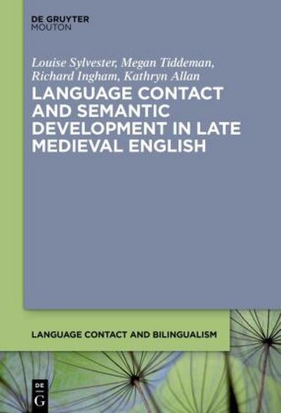 Language Contact and Semantic Development in Late Medieval English