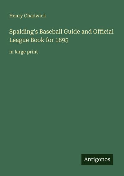 Spalding’s Baseball Guide and Official League Book for 1895