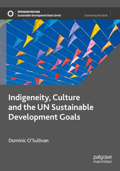 Indigeneity, Culture and the UN Sustainable Development Goals