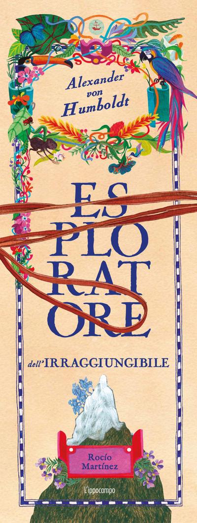 Martinez, R: Alexander Von Humboldt, esploratore dell’irragg