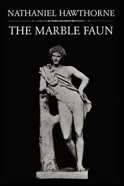 The Marble Faun - Nathaniel Hawthorne