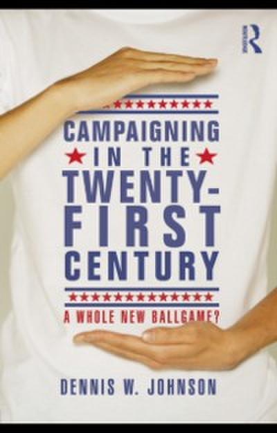 Campaigning in the Twenty-First Century
