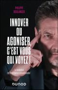 Innover ou agoniser, c’est vous qui voyez !
