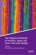The Palgrave Handbook of Feminist, Queer and Trans* Narrative Studies