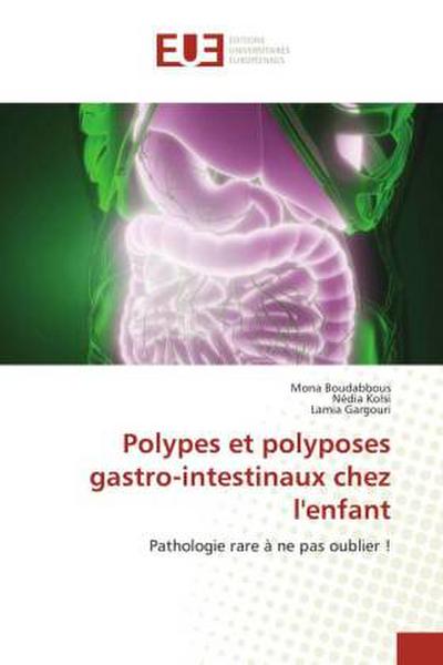 Polypes et polyposes gastro-intestinaux chez l’enfant