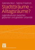 Stadtträume - Alltagsräume?