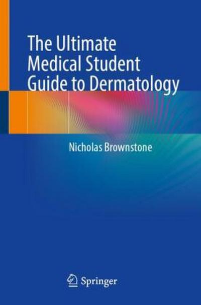 The Ultimate Medical Student Guide to Dermatology