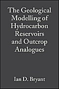 The Geological Modelling of Hydrocarbon Reservoirs and Outcrop Analogues
