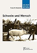 Schwein und Mensch - Franz M Wuketits