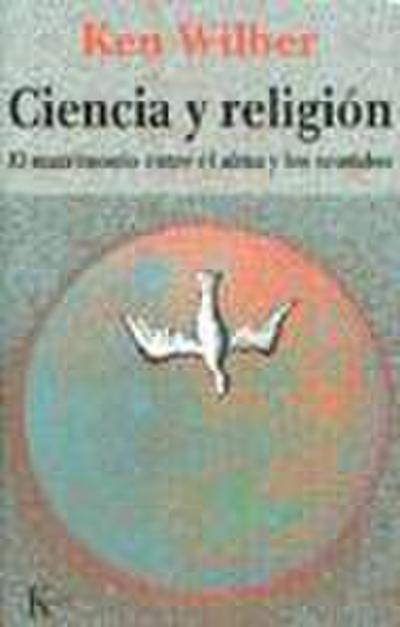 Ciencia y religión : el matrimonio entre el alma y los sentidos