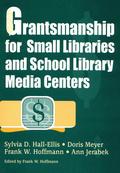 Grantsmanship for Small Libraries and School Library Media Centers