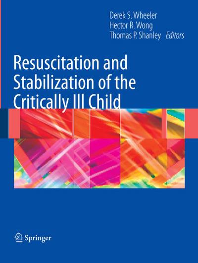 Resuscitation and Stabilization of the Critically Ill Child