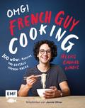 OMG! Das Kochbuch von French Guy Cooking: 100 Wow!-Rezepte und geniale Küchen-Hacks