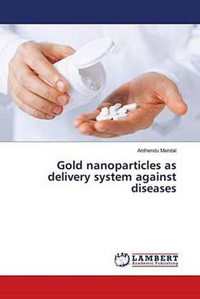 Gold nanoparticles as delivery system against diseases