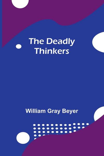 The Deadly Thinkers