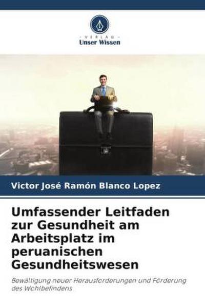 Umfassender Leitfaden zur Gesundheit am Arbeitsplatz im peruanischen Gesundheitswesen